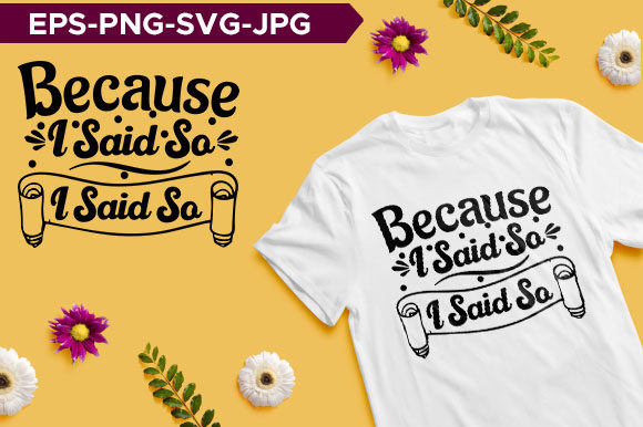 Because I Said so Mom Typography T-shirt Review