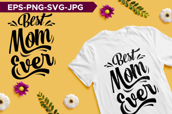 Best Mom Ever Typography T-shirt Design Review