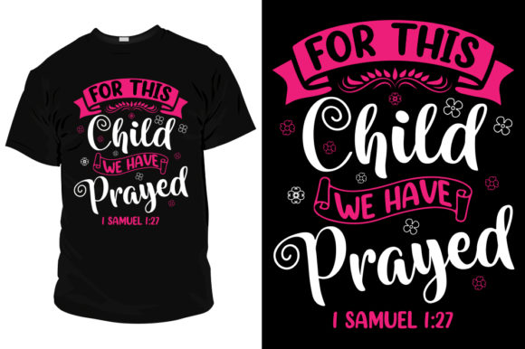 For This Child We Have Prayed T Shirt: A Designer's Review