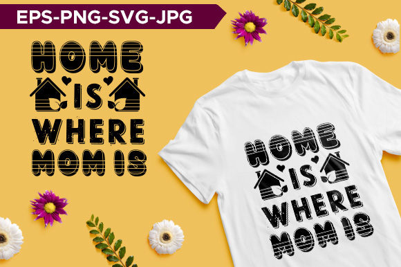 Home is Where Mom is Typography T-shirt Review