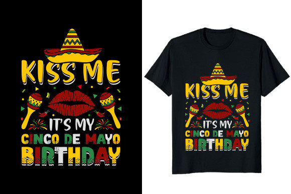 Kiss Me It s My Cinco De Mayo Birthday