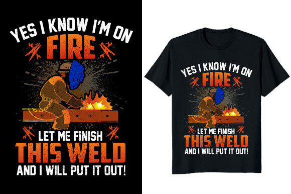 Let Me Finish This Weld Graphic T-shirt Review